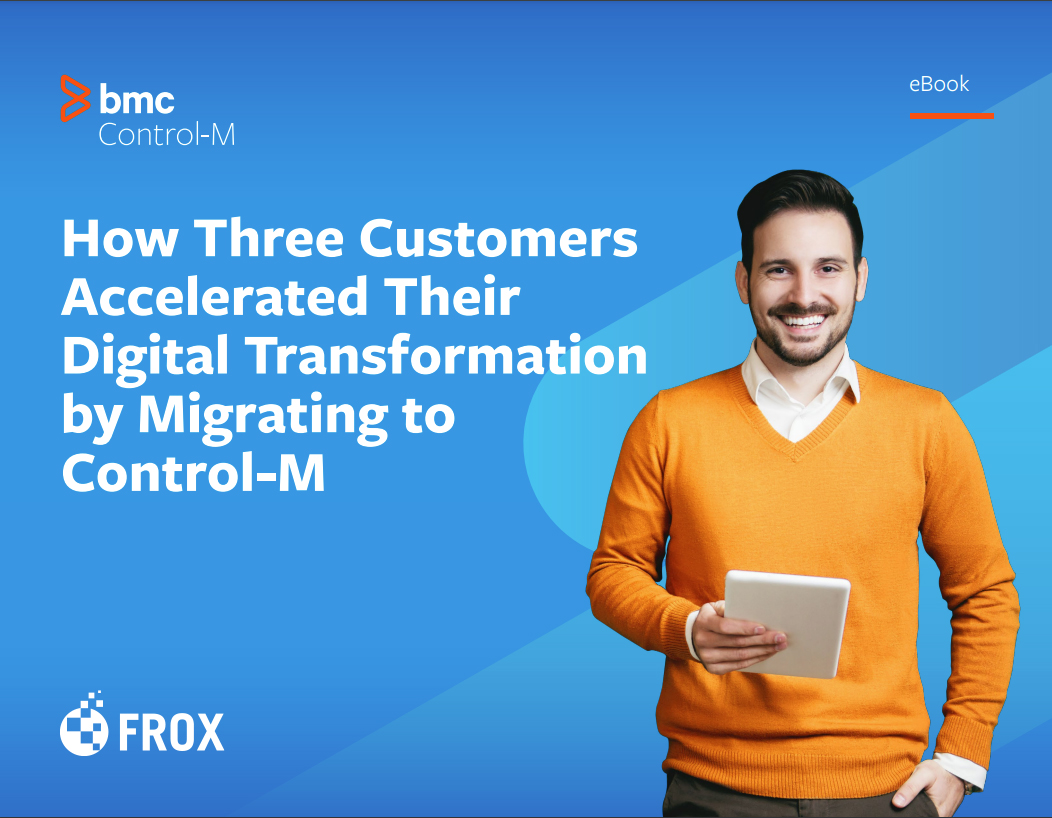 Free e-book: how customers accelerated their digital transformation with BMC Control-M Free e-book: how customers accelerated their digital transformation with BMC Control-M