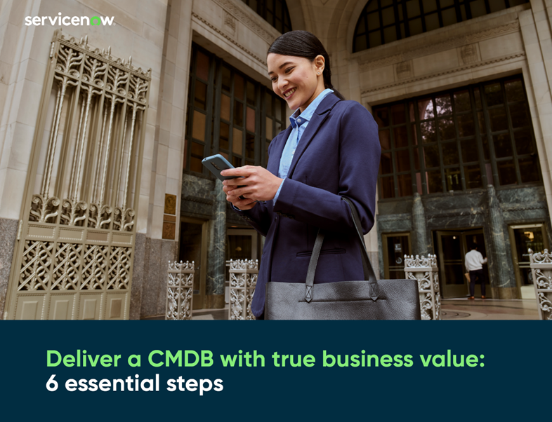 E-book ServiceNow: Deliver a CMDB with true business value: 6 essential steps E-book ServiceNow: Deliver a CMDB with true business value: 6 essential steps