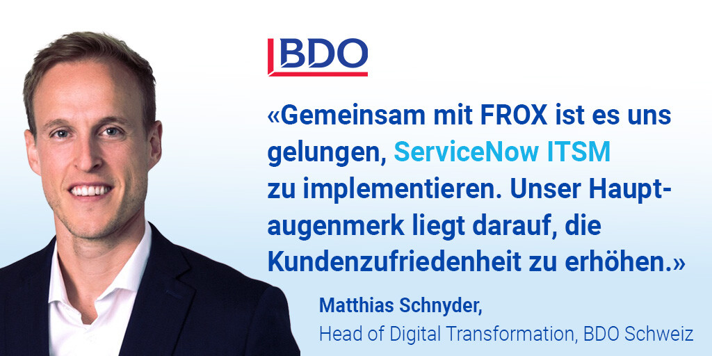 FROX Use Case mit BDO: Einführung ServiceNow ITSM FROX Use Case mit BDO: Einführung ServiceNow ITSM